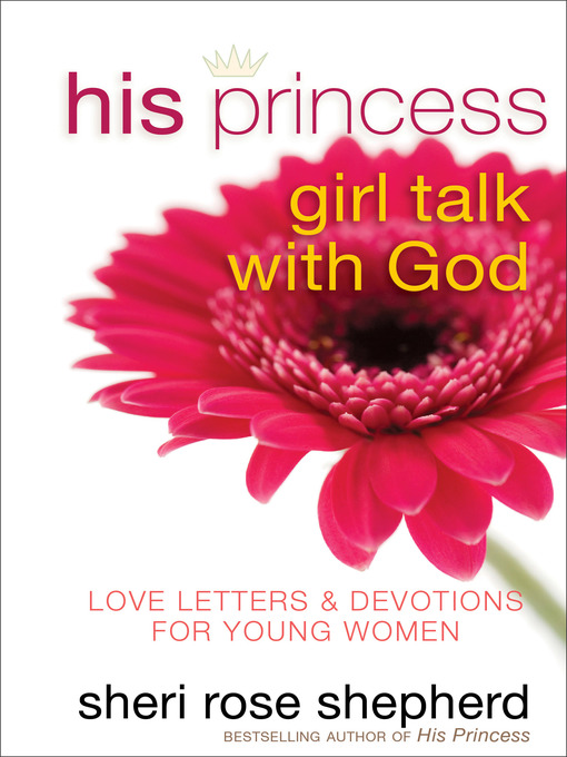 Title details for His Princess Girl Talk with God by Sheri Rose Shepherd - Available
